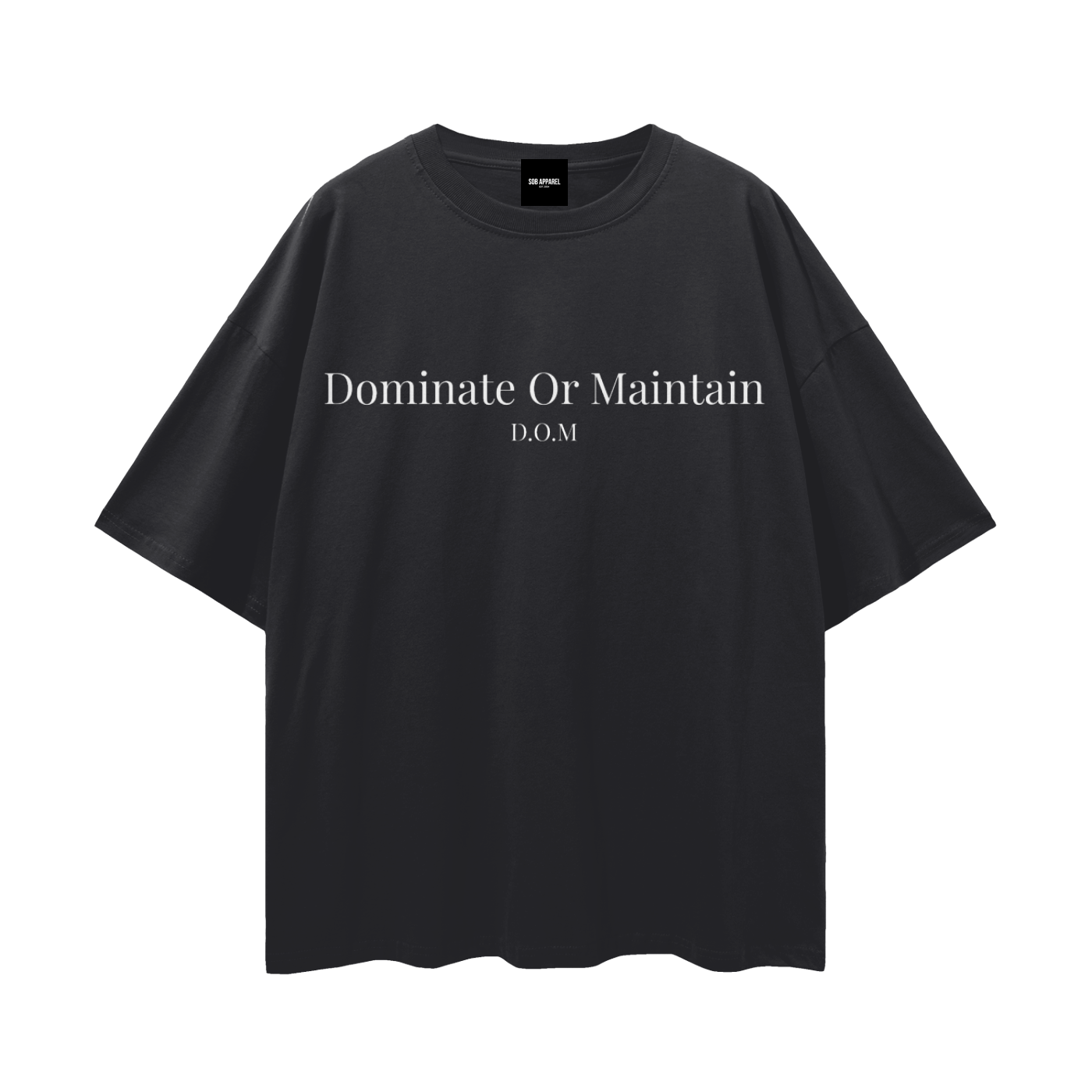 Dominate Or Maintain Streetwear Loose Drop Shoulder T-Shirt